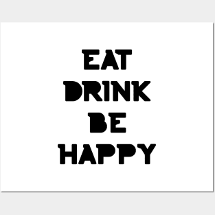 Eat, Drink Be Happy. Thanksgiving and Christmas text design. Eat, Drink and Be Happy. Posters and Art